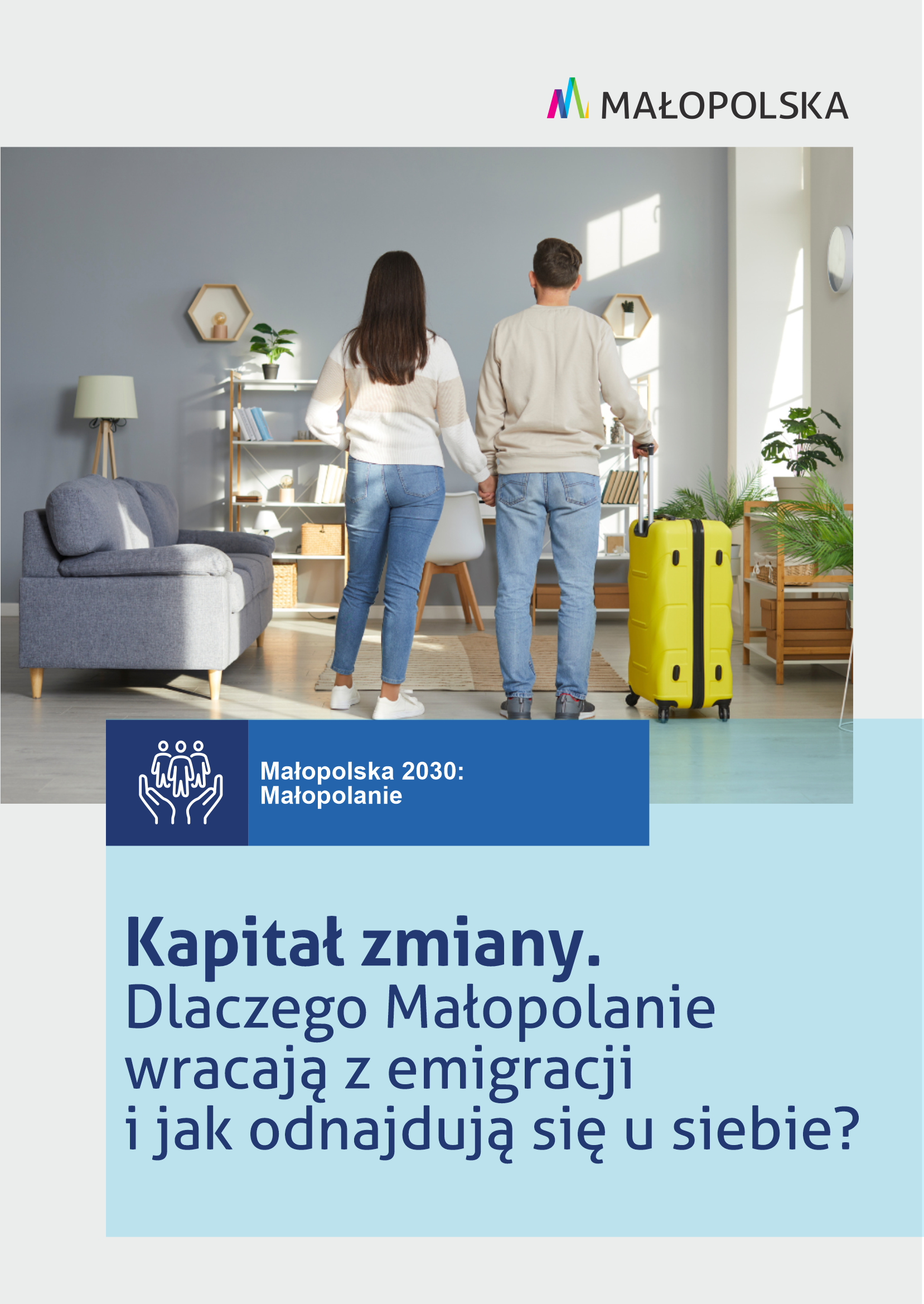 Kapitał zmiany. Dlaczego Małopolanie wracają z emigracji i jak odnajdują się u siebie?
