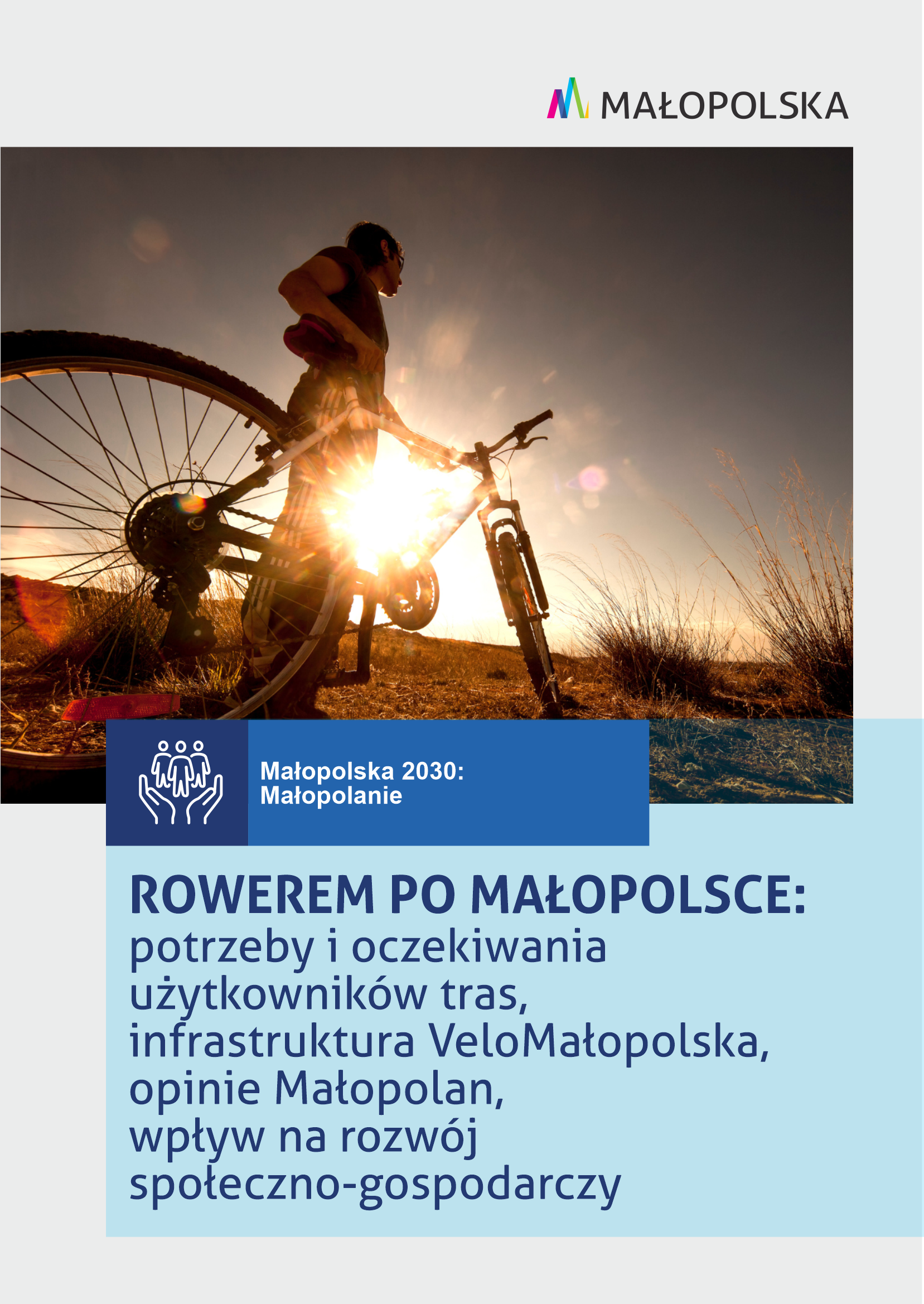 ROWEREM PO MAŁOPOLSCE: potrzeby i oczekiwania użytkowników tras, infrastruktura VeloMałopolska, opinie Małopolan, wpływ na rozwój społeczno-gospodarczy